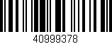 Código de barras (EAN, GTIN, SKU, ISBN): '40999378'