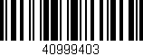 Código de barras (EAN, GTIN, SKU, ISBN): '40999403'