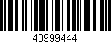 Código de barras (EAN, GTIN, SKU, ISBN): '40999444'