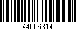 Código de barras (EAN, GTIN, SKU, ISBN): '44006314'