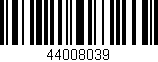 Código de barras (EAN, GTIN, SKU, ISBN): '44008039'