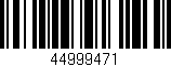 Código de barras (EAN, GTIN, SKU, ISBN): '44999471'