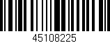 Código de barras (EAN, GTIN, SKU, ISBN): '45108225'