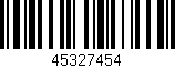 Código de barras (EAN, GTIN, SKU, ISBN): '45327454'