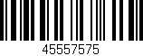 Código de barras (EAN, GTIN, SKU, ISBN): '45557575'