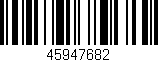 Código de barras (EAN, GTIN, SKU, ISBN): '45947682'