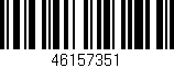 Código de barras (EAN, GTIN, SKU, ISBN): '46157351'