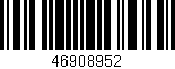 Código de barras (EAN, GTIN, SKU, ISBN): '46908952'
