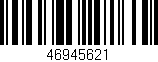 Código de barras (EAN, GTIN, SKU, ISBN): '46945621'