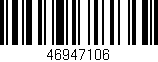Código de barras (EAN, GTIN, SKU, ISBN): '46947106'