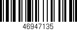 Código de barras (EAN, GTIN, SKU, ISBN): '46947135'