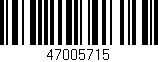 Código de barras (EAN, GTIN, SKU, ISBN): '47005715'