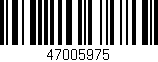 Código de barras (EAN, GTIN, SKU, ISBN): '47005975'