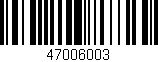 Código de barras (EAN, GTIN, SKU, ISBN): '47006003'
