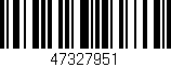 Código de barras (EAN, GTIN, SKU, ISBN): '47327951'