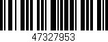 Código de barras (EAN, GTIN, SKU, ISBN): '47327953'