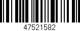 Código de barras (EAN, GTIN, SKU, ISBN): '47521582'