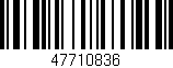 Código de barras (EAN, GTIN, SKU, ISBN): '47710836'