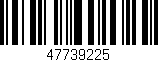 Código de barras (EAN, GTIN, SKU, ISBN): '47739225'
