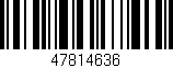 Código de barras (EAN, GTIN, SKU, ISBN): '47814636'