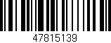 Código de barras (EAN, GTIN, SKU, ISBN): '47815139'