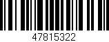 Código de barras (EAN, GTIN, SKU, ISBN): '47815322'