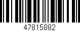 Código de barras (EAN, GTIN, SKU, ISBN): '47815882'