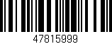 Código de barras (EAN, GTIN, SKU, ISBN): '47815999'