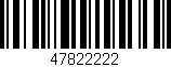 Código de barras (EAN, GTIN, SKU, ISBN): '47822222'
