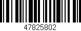 Código de barras (EAN, GTIN, SKU, ISBN): '47825802'