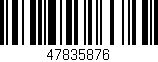 Código de barras (EAN, GTIN, SKU, ISBN): '47835876'