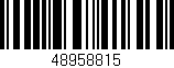 Código de barras (EAN, GTIN, SKU, ISBN): '48958815'