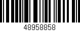 Código de barras (EAN, GTIN, SKU, ISBN): '48958858'