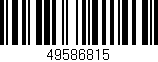 Código de barras (EAN, GTIN, SKU, ISBN): '49586815'