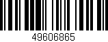 Código de barras (EAN, GTIN, SKU, ISBN): '49606865'