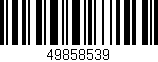 Código de barras (EAN, GTIN, SKU, ISBN): '49858539'