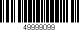 Código de barras (EAN, GTIN, SKU, ISBN): '49999099'