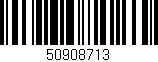 Código de barras (EAN, GTIN, SKU, ISBN): '50908713'