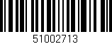 Código de barras (EAN, GTIN, SKU, ISBN): '51002713'