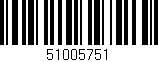 Código de barras (EAN, GTIN, SKU, ISBN): '51005751'