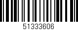 Código de barras (EAN, GTIN, SKU, ISBN): '51333606'