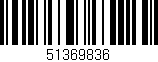 Código de barras (EAN, GTIN, SKU, ISBN): '51369836'