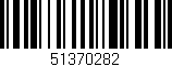 Código de barras (EAN, GTIN, SKU, ISBN): '51370282'