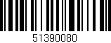 Código de barras (EAN, GTIN, SKU, ISBN): '51390080'