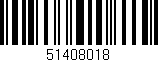 Código de barras (EAN, GTIN, SKU, ISBN): '51408018'