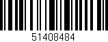 Código de barras (EAN, GTIN, SKU, ISBN): '51408484'