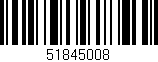 Código de barras (EAN, GTIN, SKU, ISBN): '51845008'