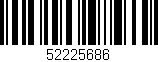 Código de barras (EAN, GTIN, SKU, ISBN): '52225686'