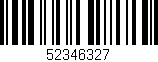 Código de barras (EAN, GTIN, SKU, ISBN): '52346327'