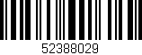 Código de barras (EAN, GTIN, SKU, ISBN): '52388029'